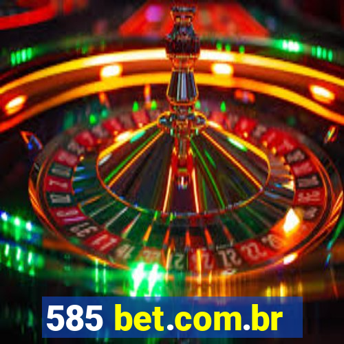 585 bet.com.br